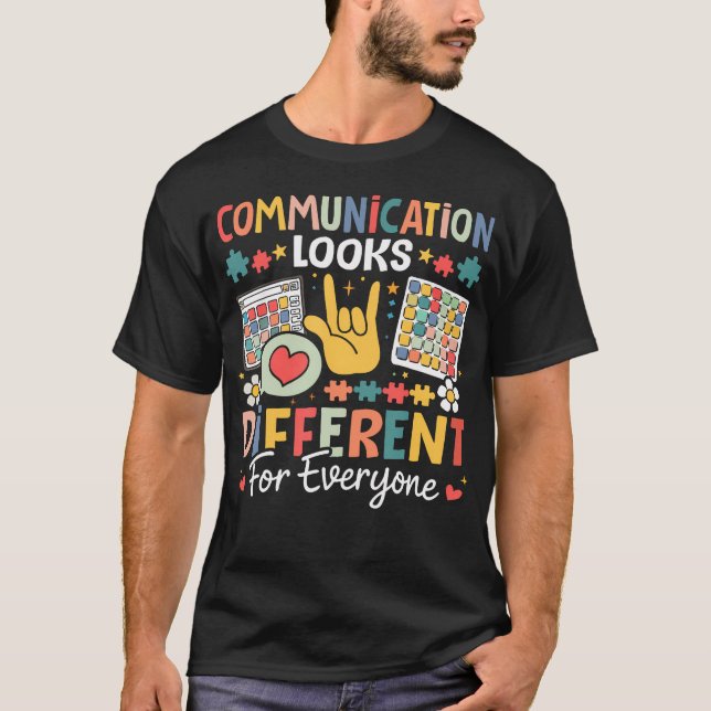 Communication Looks Different For Everyone Autism T-Shirt (Front)