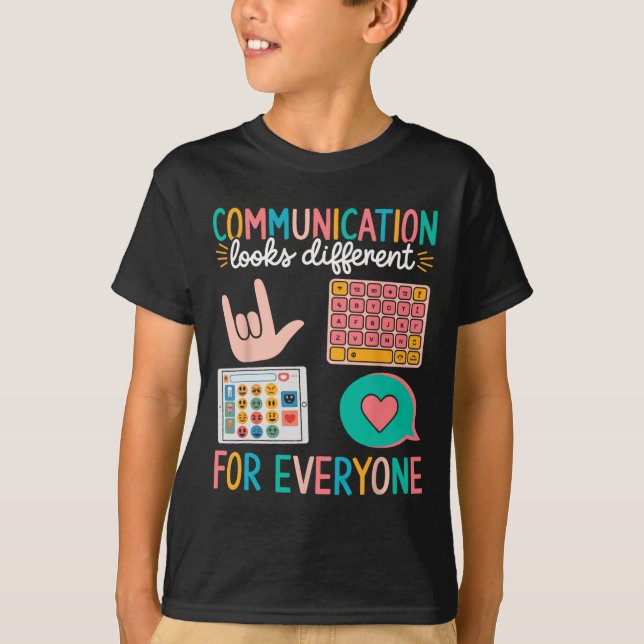 Communication Looks Different For Everyone Autism  T-Shirt (Front)