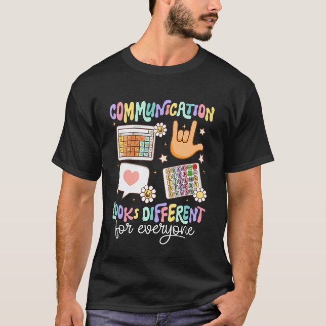 Communication Looks Different for Everyone SPED Te T-Shirt (Front)
