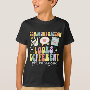 Communication Looks Different For Everyone Speech T-Shirt