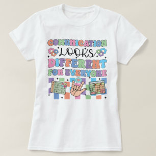Communication Looks Different For Everyone  T-Shirt