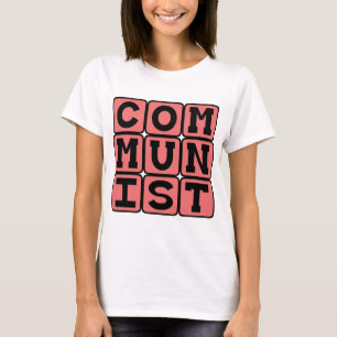 Communist, Practicers of Communism T-Shirt