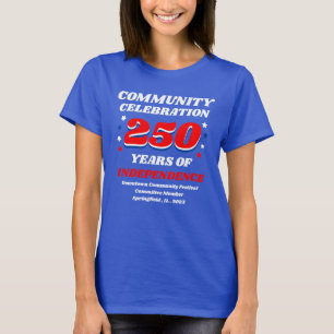 Community Celebration 250 Years of Independence T-Shirt