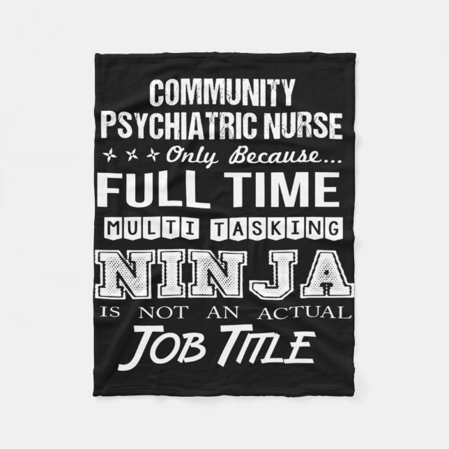 Community Psychiatric Nurse - Multitasking Ninja   Fleece Blanket (Front)