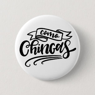 Como Chingas 6 Cm Round Badge