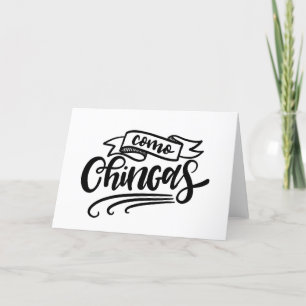 Como Chingas, hand lettered Card
