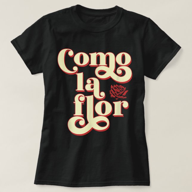 Como La Flor Cumbia  T-Shirt (Design Front)