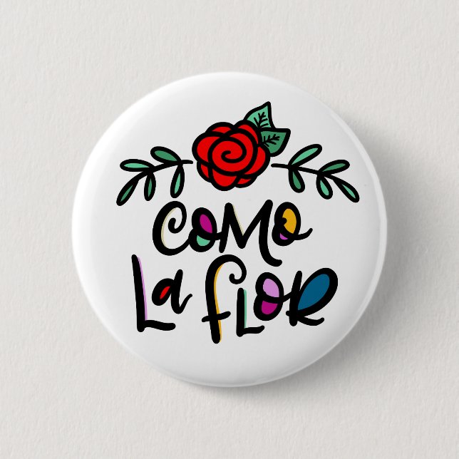 Como La Flor, hand drawn 6 Cm Round Badge (Front)