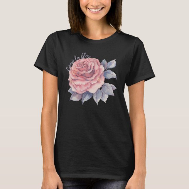 Como la flor T-Shirt (Front)