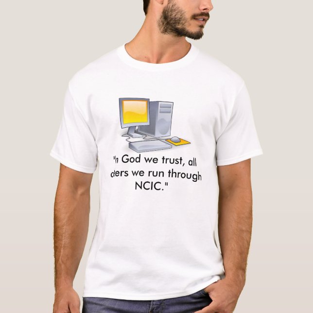 comp, "In God we trust, all others we run throu... T-Shirt (Front)
