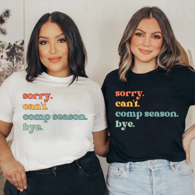 Comp season  T-Shirt (Creator Uploaded)