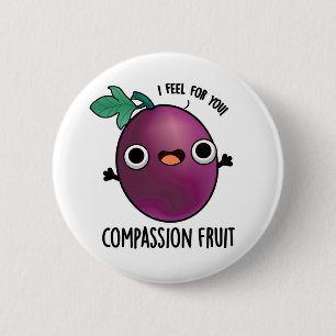 Compassion Fruit Funny Passion Fruit Pun 6 Cm Round Badge