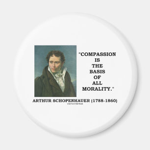 Compassion Is The Basis Of All Morality Quote Magnet