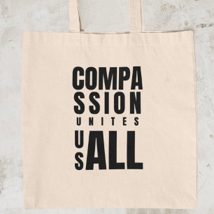 Compassion Unites Us All Social Justice Activism Tote Bag