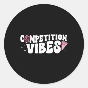 Competition Vibes Cheer Comp Day Cheerleader Compe Classic Round Sticker