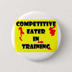 Competitive Eater  In Training 6 Cm Round Badge
