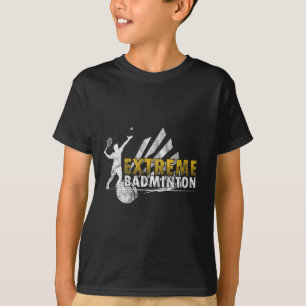 Competitive Extreme Badminton Game Competition Pla T-Shirt