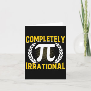Completely Irrational - Funny 3.14 Pi Day Card