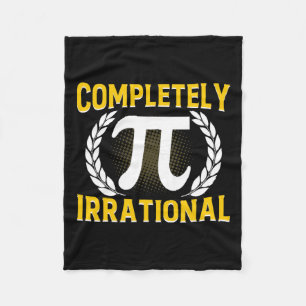 Completely Irrational - Funny 3.14 Pi Day Fleece Blanket