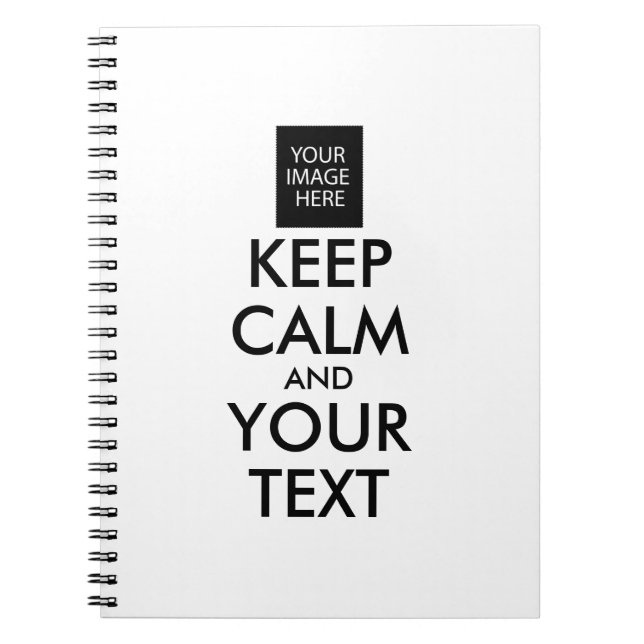 Completely Personalised KEEP CALM and YOUR TEXT Spiral Notebook (Front)