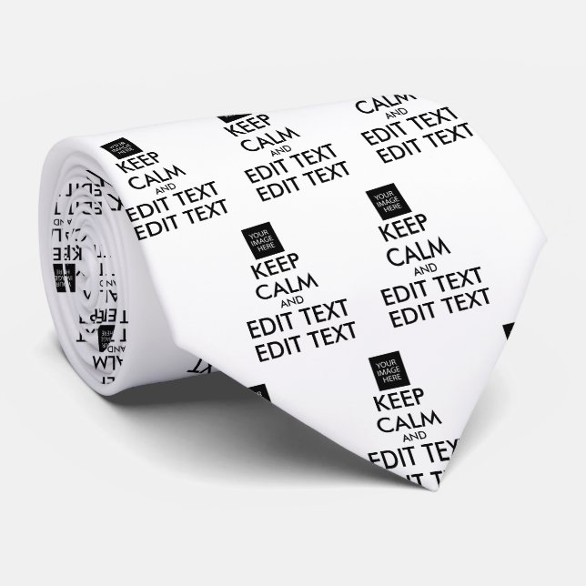 Completely Personalized KEEP CALM and YOUR TEXT Tie (Rolled)