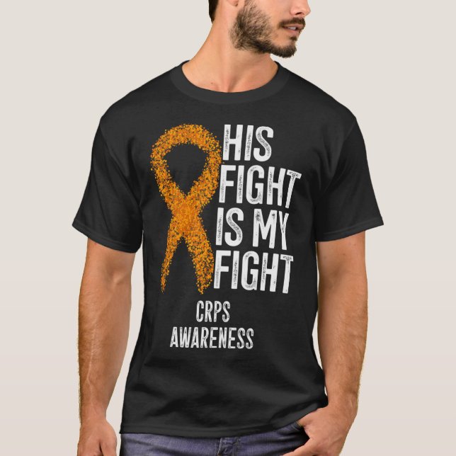 Complex Regional Pain Syndrome His Fight Is My Fig T-Shirt (Front)