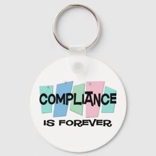 Compliance Is Forever Key Ring