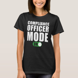 Compliance Manager Mode on Compliance Manager T-Shirt