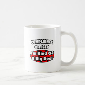 Compliance Officer ... Big Deal Coffee Mug