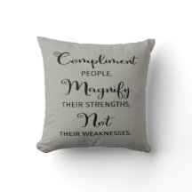 Compliment People, Magnify Their Strengths Pillow