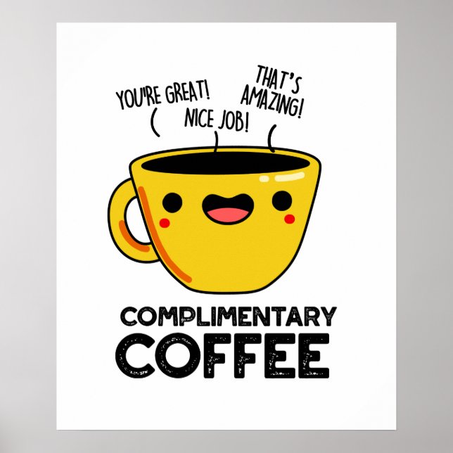 Complimentary Coffee Cute Coffee Pun Poster (Front)
