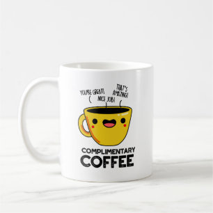 Complimentary Coffee Funny Drink Pun Coffee Mug
