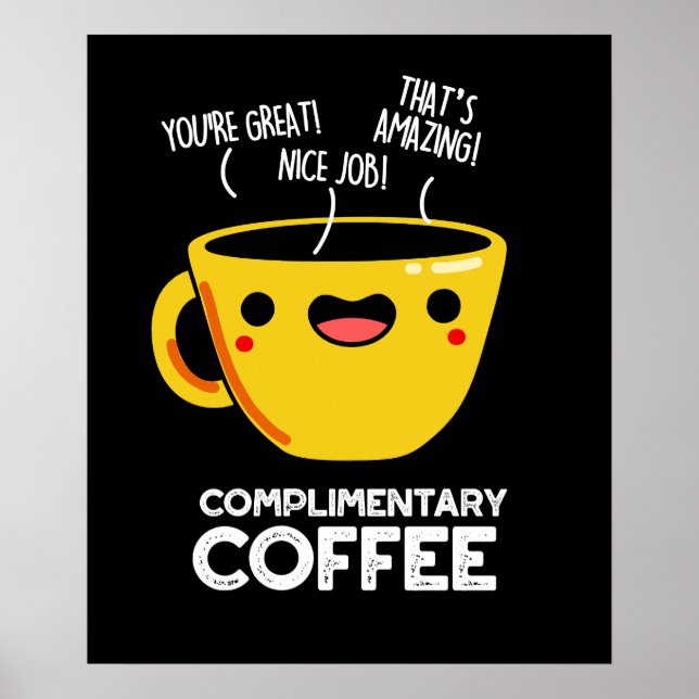 Complimentary Coffee Funny Drink Pun Dark BG Poster (Front)