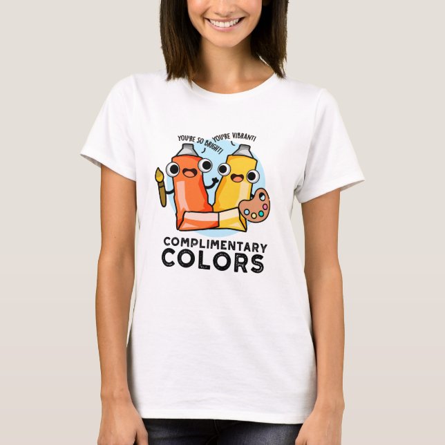 Complimentary Colours Funny Paint Pun  T-Shirt (Front)