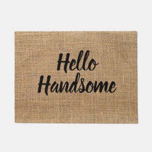 Complimentary Hello Handsome Door Mat Rustic Style