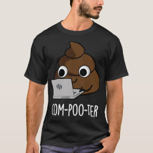Compooter Funny Computer Poop Pun 1 T-Shirt
