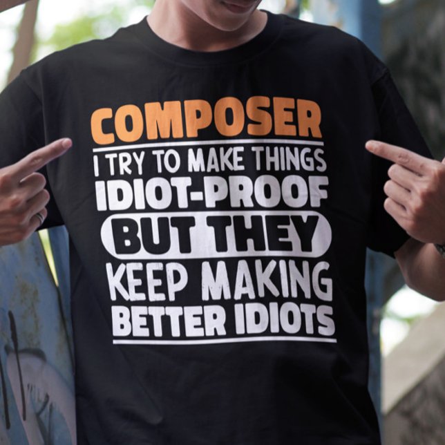 Composer I Try To Make Things Funny Sayings T-Shirt (Creator Uploaded)