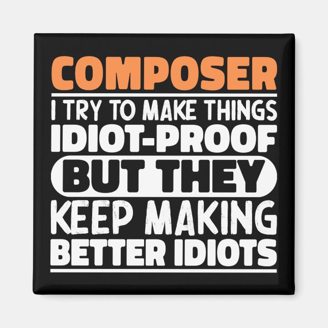 Composer I Try To Make Things Music Teacher Funny Magnet (Front)