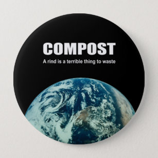 Compost: A rind is a terrible thing to waste 10 Cm Round Badge