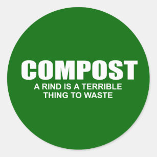 Compost: A rind is a terrible thing to waste Classic Round Sticker