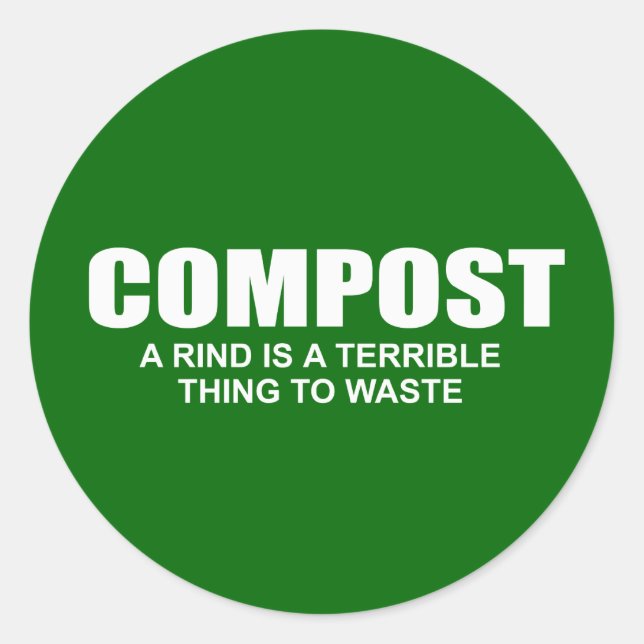 Compost: A rind is a terrible thing to waste Classic Round Sticker (Front)
