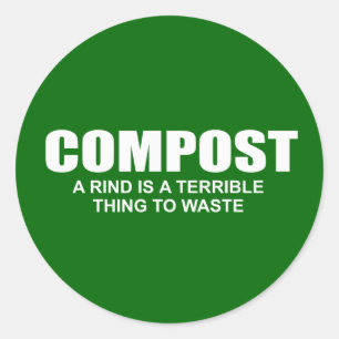 Compost: A rind is a terrible thing to waste Classic Round Sticker