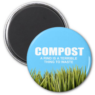 Compost: A rind is a terrible thing to waste Magnet