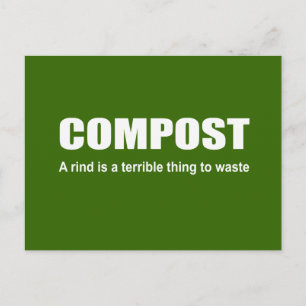 Compost: A rind is a terrible thing to waste Postcard