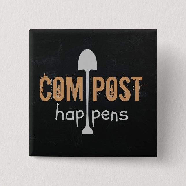 Compost Happens 15 Cm Square Badge (Front)