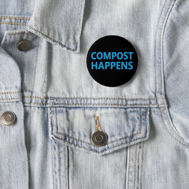 compost happens composter composting 6 cm round badge (In Situ)