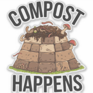 Compost Happens – Funny Eco-Friendly Gardening Art