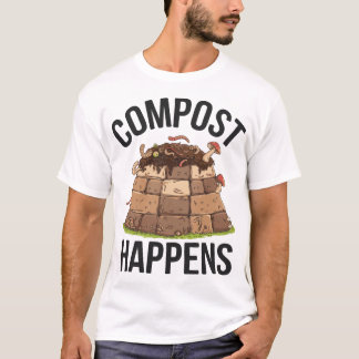 Compost Happens – Funny Eco-Friendly Gardening Art T-Shirt