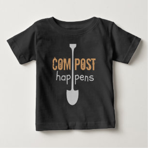 Compost Happens Mulch Humor Shovel Baby T-Shirt
