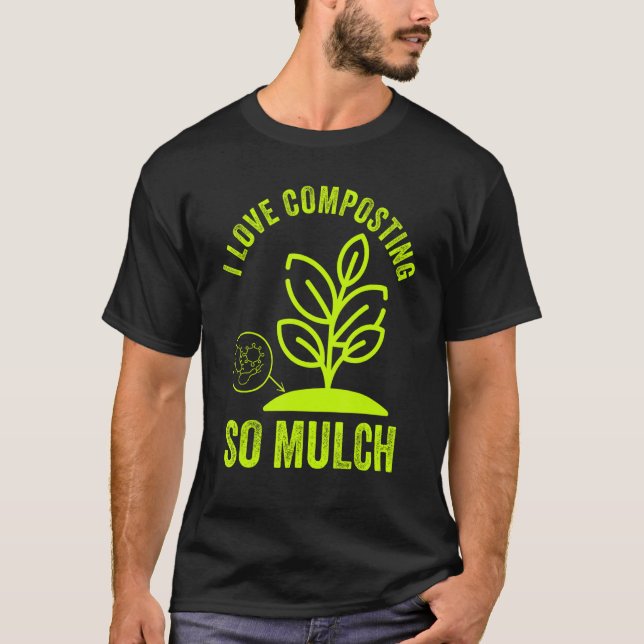 Compost I Love Composting Expert Composter Worms T-Shirt (Front)